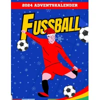 Fussball Adventskalender: 24 Überraschungen für Fußballfans – Spiele, Rätsel und Wissenswertes für die Adventszeit