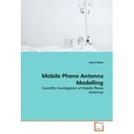 Vdm Verlag Dr. Müller Mobile Phone Antenna Modelling Scientific investigation of Mobile Phone Antennas