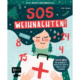 Emf Mein Adventskalender-Buch: SOS Weihnachten!: Erste Hilfe für Weihnachtsmuffel mit akuter Santa Claustrophobie – Mit 24 perforierten Seiten