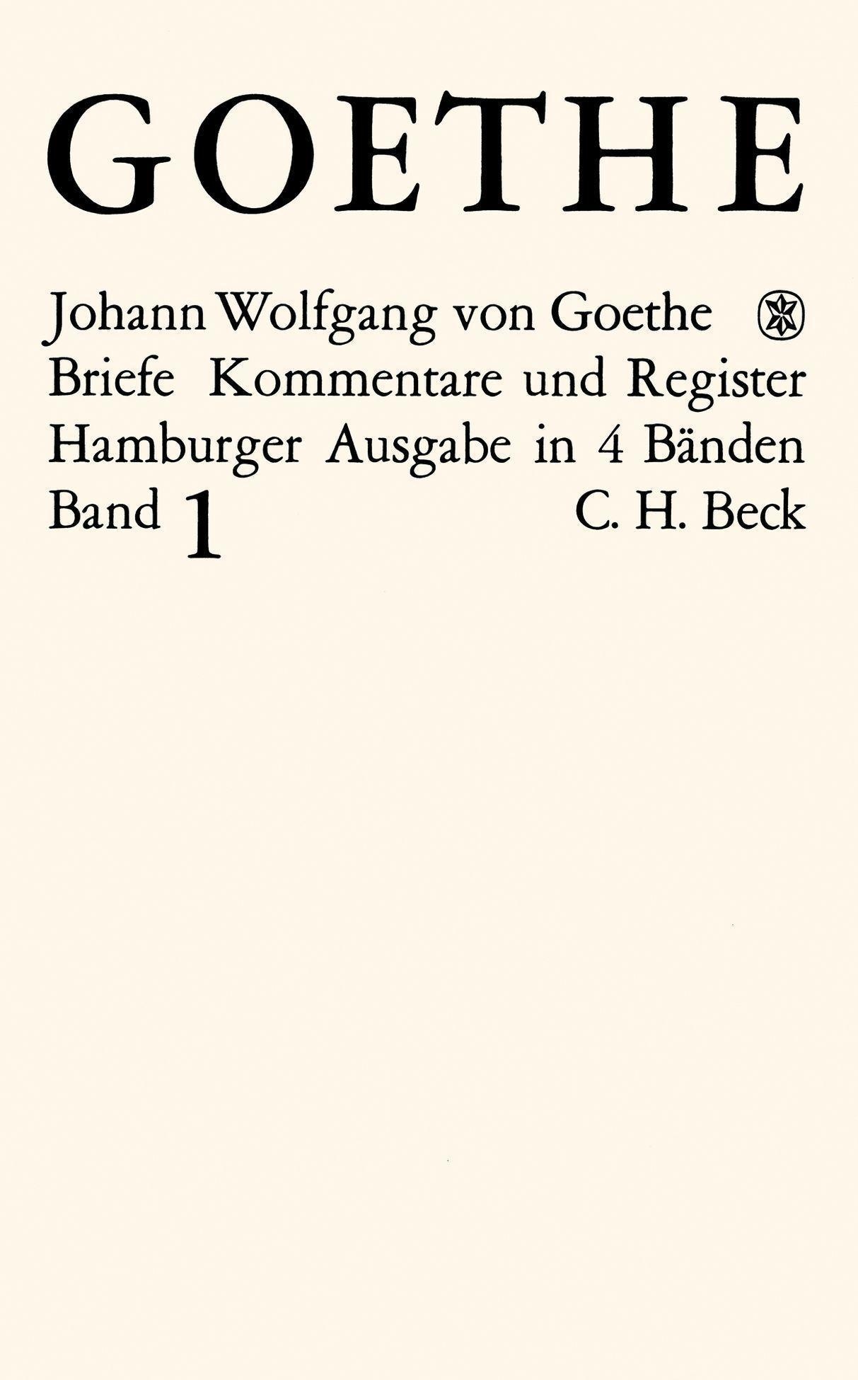 Briefe: 1 Goethes Briefe Und Briefe An Goethe  Bd. 1: Briefe Der Jahre 1764-1786 - Johann Wolfgang von Goethe  Gebunden