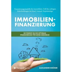 Immobilienfinanzierung – So findest Du die optimale Finanzierung für Deine Immobilie