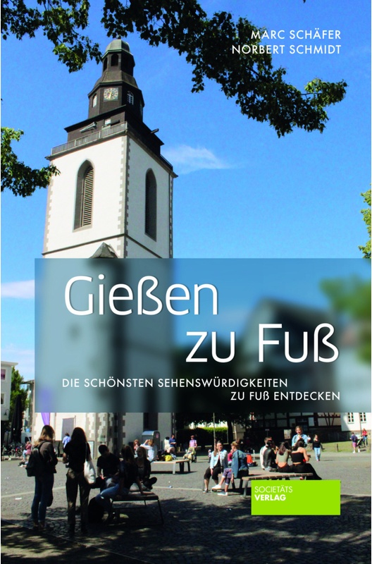 Zu Fuss / Giessen Zu Fuss - Marc Schäfer, Norbert Schmidt, Kartoniert (TB)