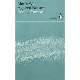 Penguin Books UK / Penguin Classics Man's War Against Nature