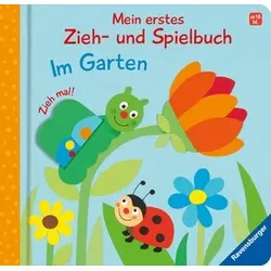 Mein erstes Zieh- und Spielbuch: Im Garten