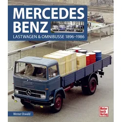 Mercedes Benz - Lastwagen & Omnibusse 1896-1986