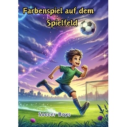 Farbenspiel Auf Dem Spielfeld - Maxi Pinselzauber, Kartoniert (TB)