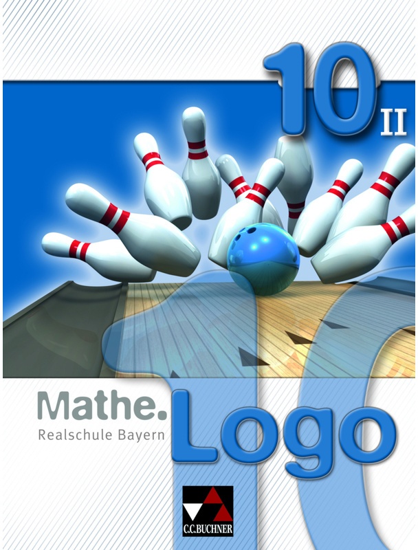 Mathe.Logo - Bayern / Mathe.Logo Bayern 10/Ii - Andreas Gilg, Evelyn Mühlbauer, Andreas Schüßler, Andreas Strobel, Katja Trost, Simon Weixler, Michael
