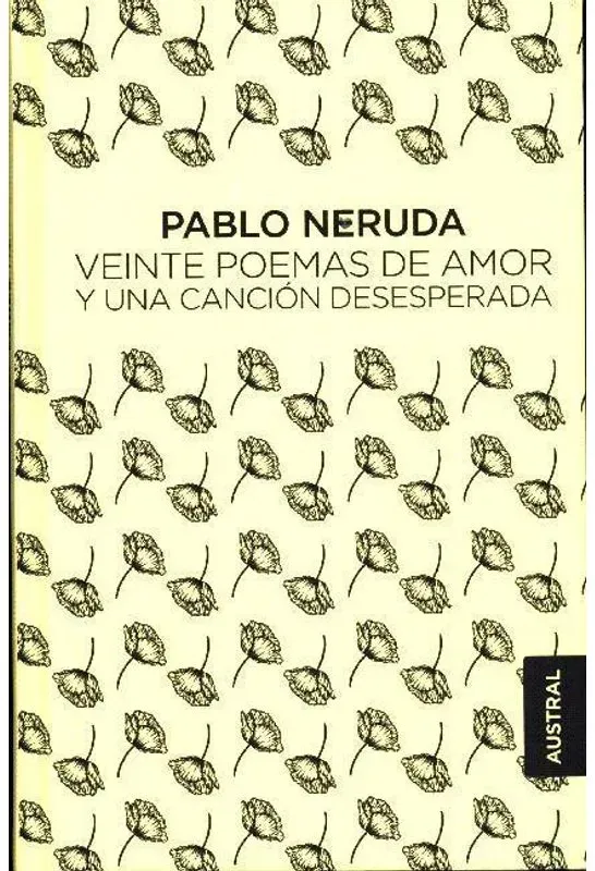 Veinte Poemas De Amor Y Una Canción Desesperada - Pablo Neruda  Gebunden