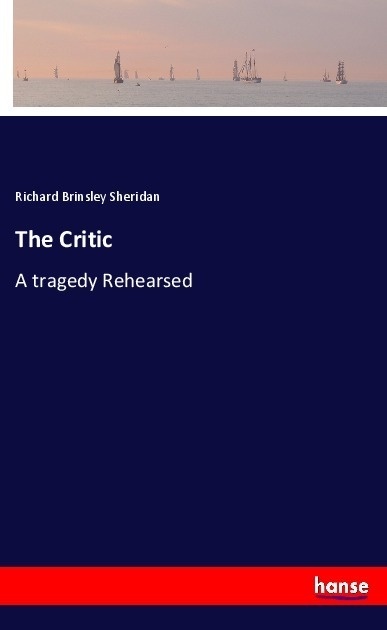 The Critic - Richard Brinsley Sheridan  Kartoniert (TB)