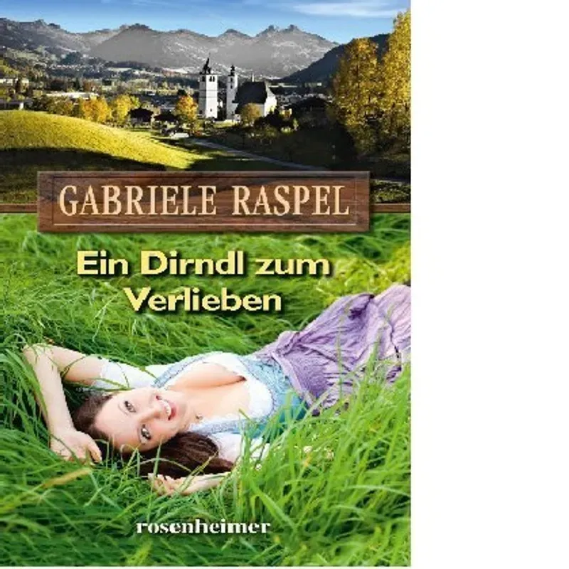 Ein Dirndl Zum Verlieben - Gabriele Raspel, Gebunden