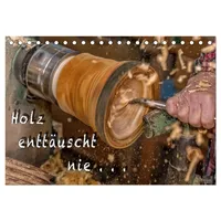 Calvendo Holz enttäuscht nie (Tischkalender 2026 DIN A5 quer),