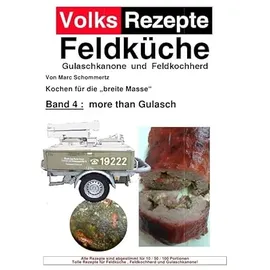 epubli Volksrezepte Feldküche / Volksrezepte Band 4 - more than Gulasch: