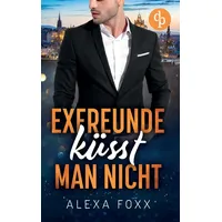 Dp DIGITAL PUBLISHERS GmbH Exfreunde küsst man nicht