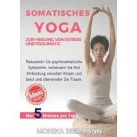 Epubli Ganzheitliche Editionen) / Somatisches Yoga zur Heilung von