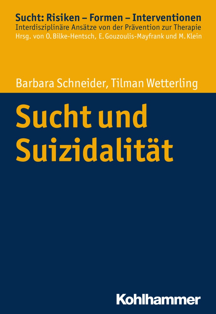 Sucht: Risiken - Formen - Interventionen / Sucht Und Suizidalität - Barbara Schneider  Tilman Wetterling  Kartoniert (TB)