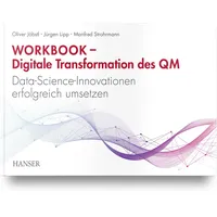Carl Hanser Verlag Workbook – Digitale Transformation des Qualitätsmanagements: