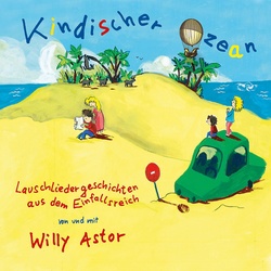 Kindischer Ozean - Willy Astor. (CD)