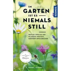 Im Garten ist es niemals still