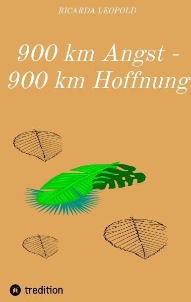 900 Km Angst - 900 Km Hoffnung - Ricarda Leopold  Kartoniert (TB)