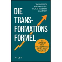 Wiley-VCH GmbH Die Transformationsformel, von Jiju Antony/ Nicole Davila, Benedikt Viedenz/ Thomas Niggemeier/ Tim Komkowski/
