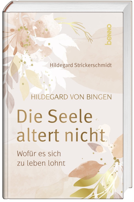 Hildegard Von Bingen - Die Seele Altert Nicht - Hildegard Strickerschmidt  Gebunden