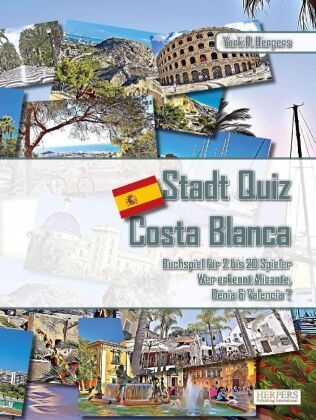 Stadt Quiz Costa Blanca | Buchspiel Für 2 Bis 20 Spieler | Wer Erkennt Alicante  Dénia & Valencia? - York P. Herpers  Taschenbuch