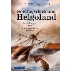 Goethe, Glück und Helgoland