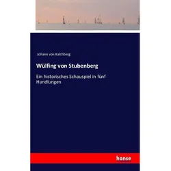 Wülfing Von Stubenberg - Johann von Kalchberg  Kartoniert (TB)