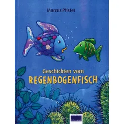 Geschichten vom Regenbogenfisch - Der Regenbogenfisch kehrt zurück und lernt verlieren