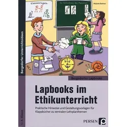 Lapbooks im Ethikunterricht - Praktische Hinweise und Gestaltungsvorlagen für Klappbücher zu zentralen Lehrplanthemen