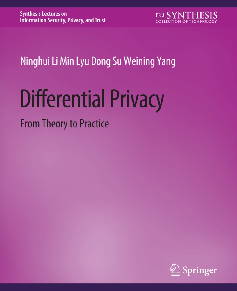 Differential Privacy - Ninghui Li  Min Lyu  Dong Su  Weining Yang  Kartoniert (TB)
