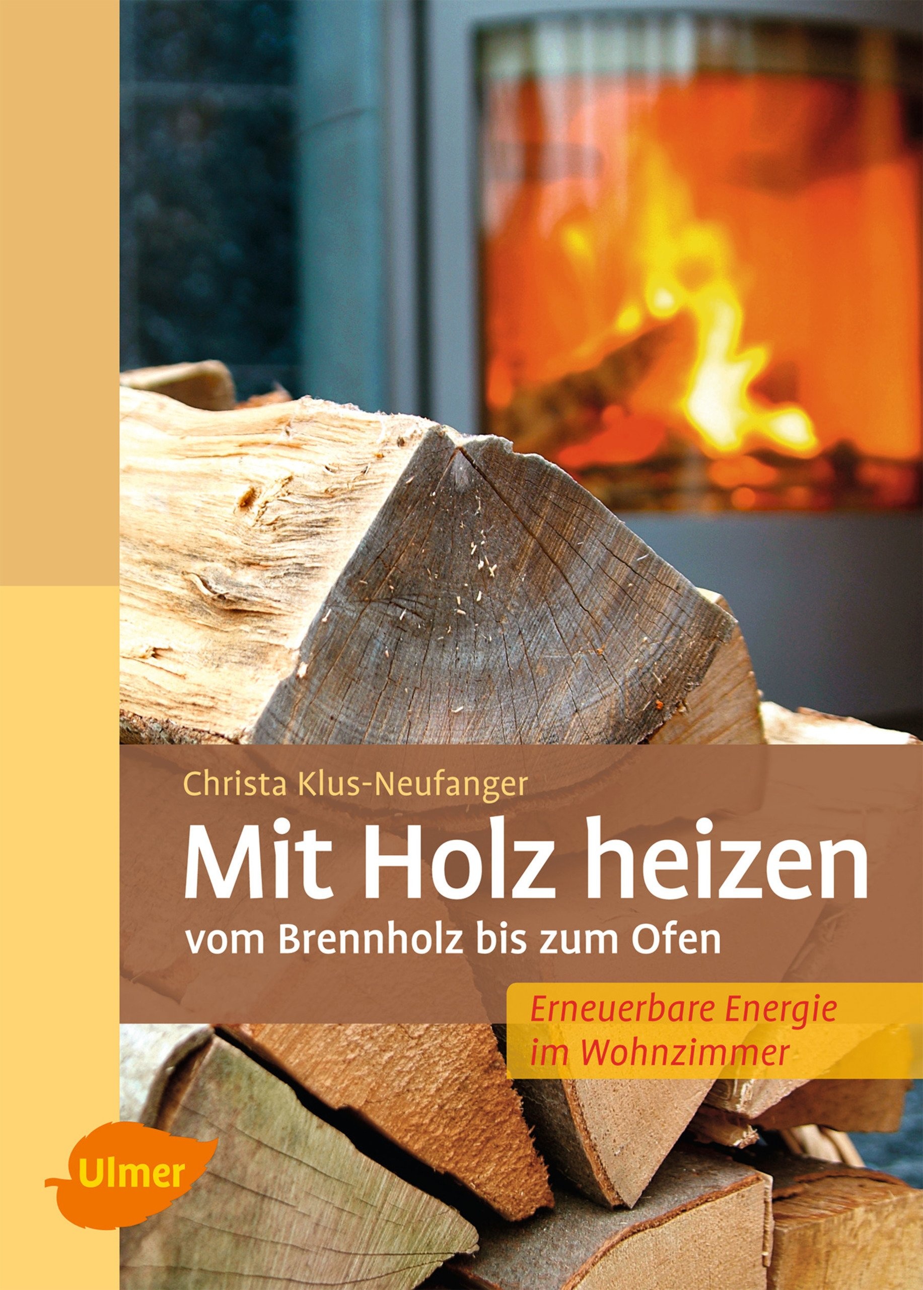 Mit Holz heizen - Vom Brennholz bis zum Ofen