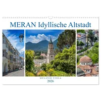 Calvendo MERAN Idyllische Altstadt (Wandkalender 2026 DIN A3 quer),
