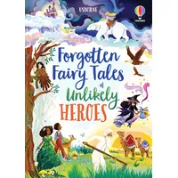 Usborne Publishing Forgotten Fairy Tales of Unlikely Heroes (Illustrated