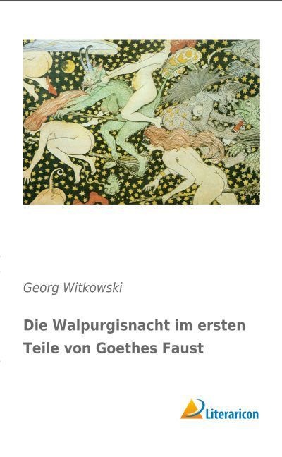 Die Walpurgisnacht Im Ersten Teile Von Goethes Faust - Georg Witkowski  Kartoniert (TB)
