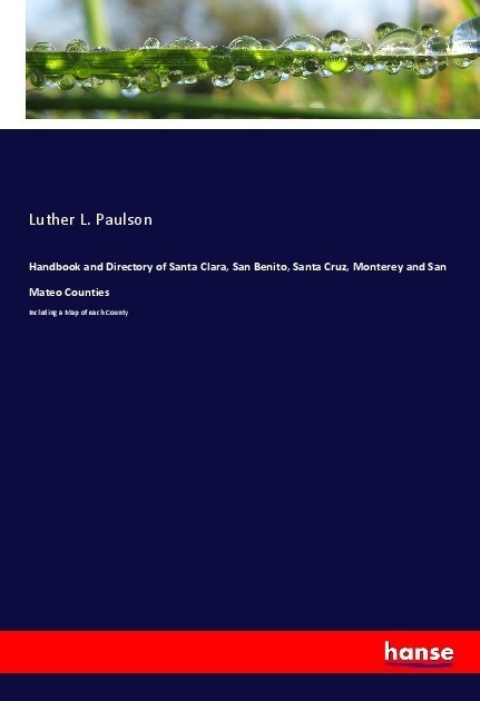 Handbook And Directory Of Santa Clara  San Benito  Santa Cruz  Monterey And San Mateo Counties - Luther L. Paulson  Kartoniert (TB)