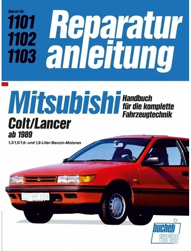 Reparaturanleitung / 1101-03 / Mitsubishi Colt / Lancer (Ab 1989), Kartoniert (TB)