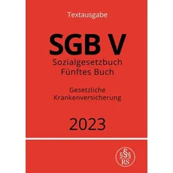 Sozialgesetzbuch - Fünftes Buch - SGB V - Gesetzliche Krankenversicherung