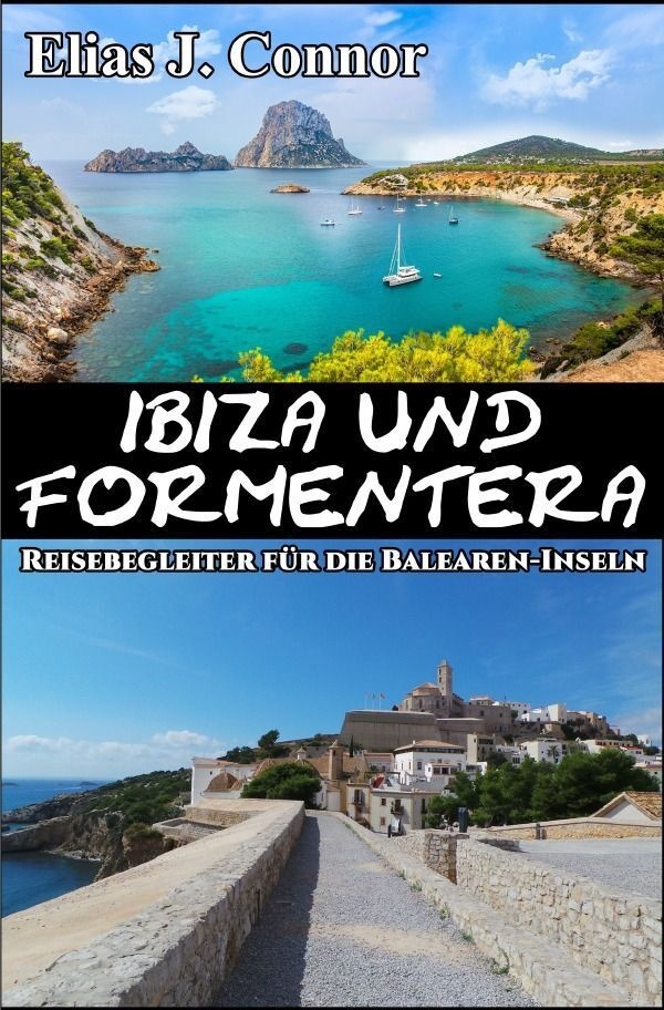 Ibiza Und Formentera - Reisebegleiter Für Die Balearen-Inseln - Elias J. Connor  Kartoniert (TB)
