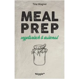 veggie + Meal Prep - vegetarisch und saisonal