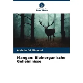 Verlag Unser Wissen Mangan: Bioinorganische Geheimnisse