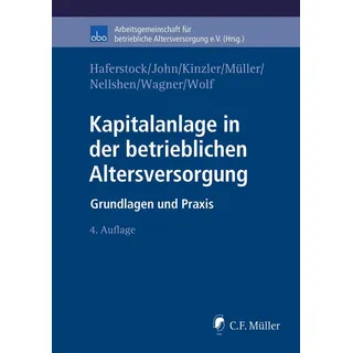 Kapitalanlage in der betrieblichen Altersversorgung von Bernd Haferstock/ Olaf John/ Herwig Kinzler/ Anselm Wagner/ Stefan Nellshen / C. F. Müller / e