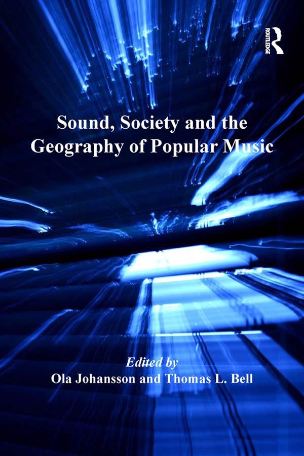 Sound Society and the Geography of Popular Music: eBook von Thomas L. Bell