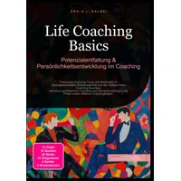 Epubli Life Coaching Basics: Potenzialentfaltung & Persönlichkeitsentwicklung im Coaching