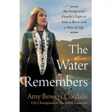 Little, Brown and Company The Water Remembers: My Indigenous Family's Fight to Save a River and a Way of Life
