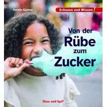 Hase und Igel Verlag Von der Rübe zum Zucker