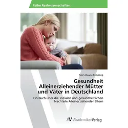 Gesundheit Alleinerziehender Mütter und Väter in Deutschland