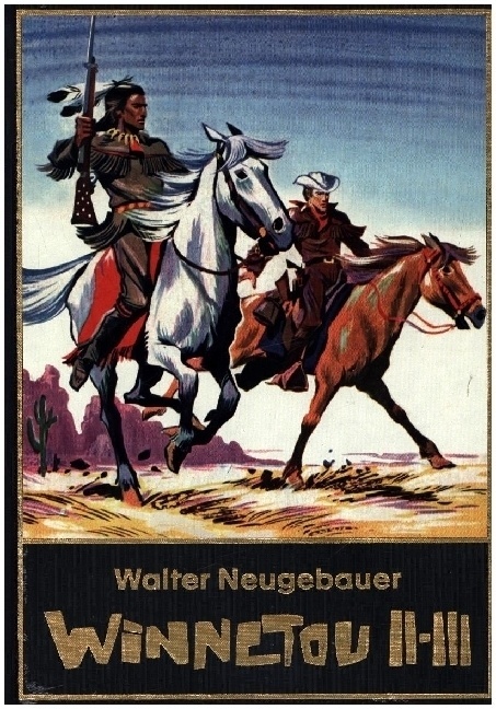 Walter Neugebauer: Winnetou Gesamtausgabe 2 - Walter Neugebauer  Gebunden