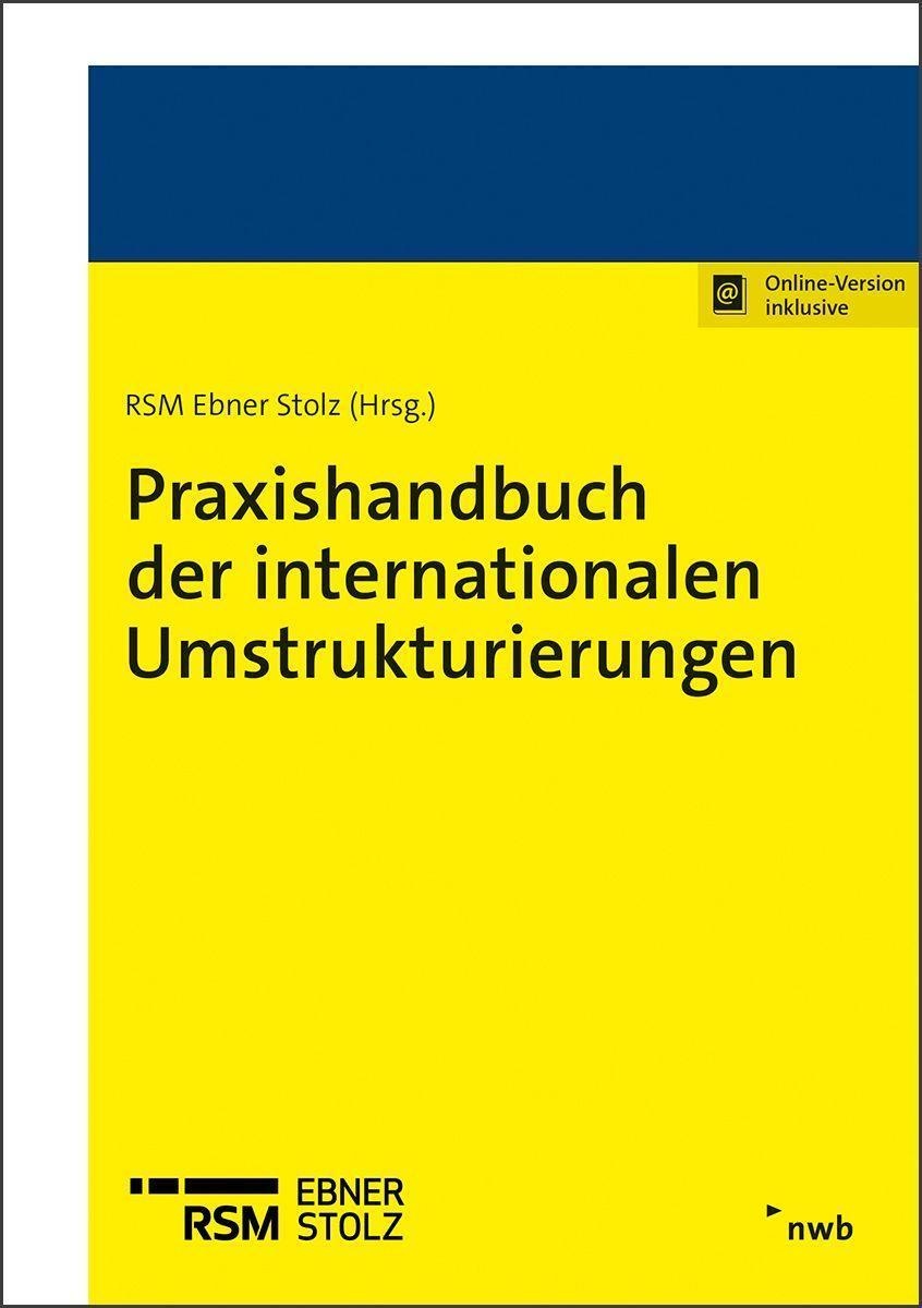 Praxishandbuch Der Internationalen Umstrukturierungen - Henrik Sundheimer  Alexander Euchner  Kai Karcher  Sebastian Kunz  Daniel Zöller  Tobias Schup