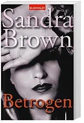 Betrogen - Sandra Brown  Taschenbuch